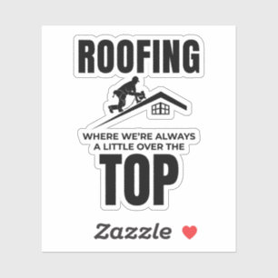 Roofer Humour - Over The Top Roofing Job