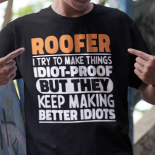Roofer I Try To Make Things Funny Sayings Roofing T-Shirt