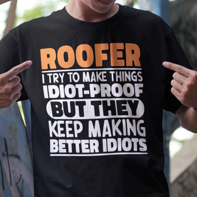 Roofer I Try To Make Things Funny Sayings Roofing T-Shirt (Creator Uploaded)
