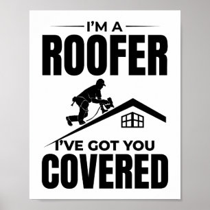 Roofer - I've Got You Covered Roofing Design Poster