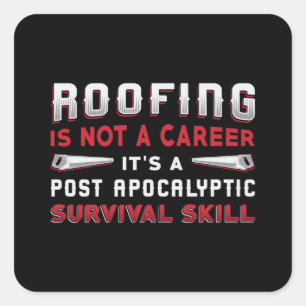 Roofer Roofing Is Not A Career Roof Dad Roofers Square Sticker