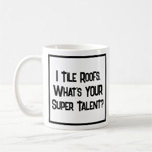 Roofer Super Talent. Coffee Mug