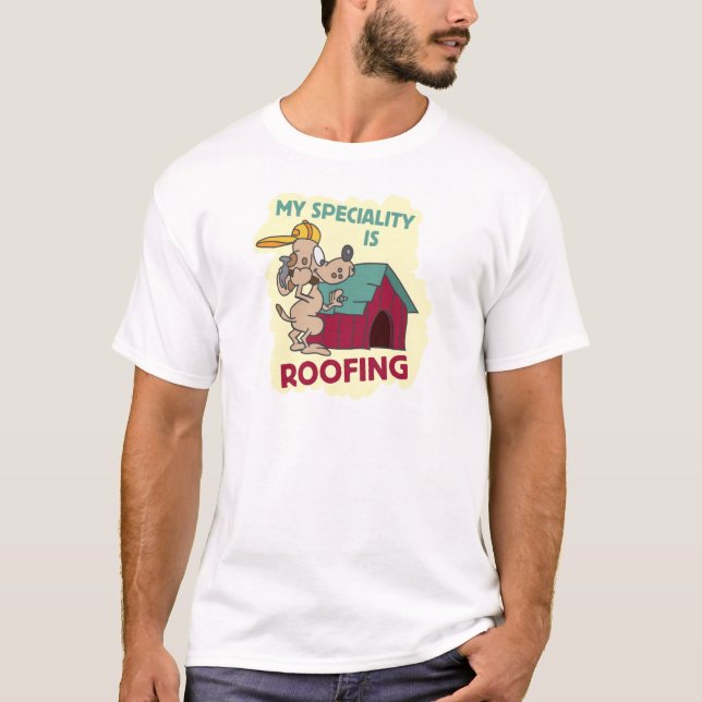 Roofing Dog T-Shirt (Front)