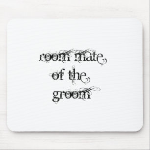 Room Mate of the Groom Mouse Pad