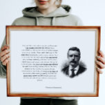 Roosevelt's Man in the Arena Horizontal Poster<br><div class="desc">Man in the Arena - iconic excerpt from Teddy Roosevelt's "Citizenship in a Republic" speech delivered at the Sorbonne in Paris,  on April 23,  1910.  Accompanied by vintage pen and ink illustration of President Roosevelt.</div>