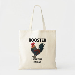 Rooster Bird I Wake Up Early Funny Rooster Tote Bag