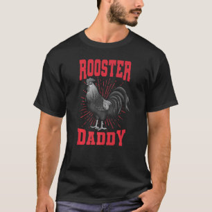 Rooster Daddy Chicken Farm Poultry Father's Day T-Shirt