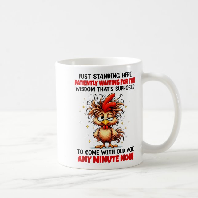 Rooster Just Standing Here Patiently Waiting For T Coffee Mug (Right)
