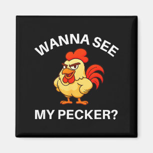 Rooster W See My Pecker, Funny, Jokes, Sarcastic Magnet