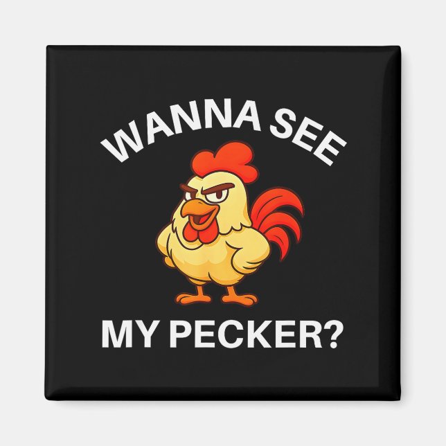 Rooster W See My Pecker, Funny, Jokes, Sarcastic  Magnet (Front)