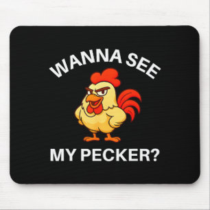 Rooster W See My Pecker, Funny, Jokes, Sarcastic Mouse Pad