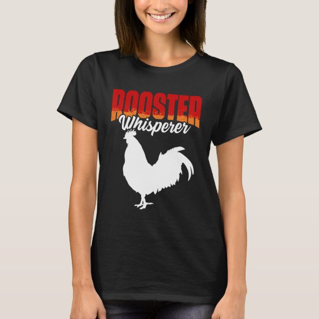 Rooster Whisperer Cockfighting Chicken Bird Cocker T-Shirt (Front)