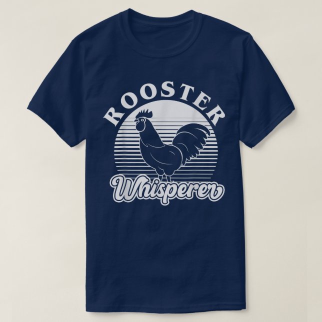 Rooster Whisperer Farm Rooster Chicken Lover Farme T-Shirt (Design Front)