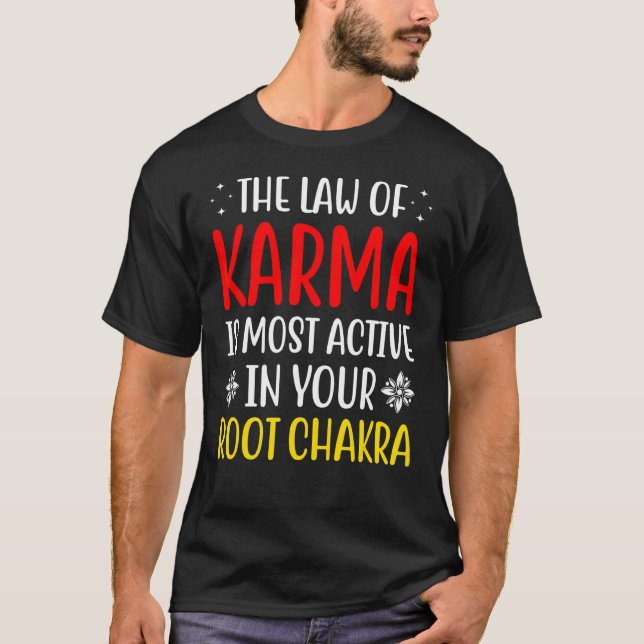 Root Chakra  Chakra Law Of Karma Chakra Attraction T-Shirt (Front)