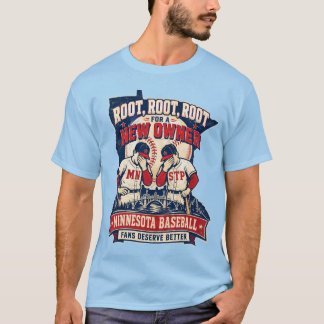 Root for a New Owner Minnesota Baseball Fan Shirt