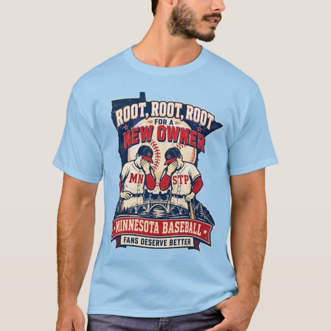 Root for a New Owner Minnesota Baseball Fan Shirt (Front)