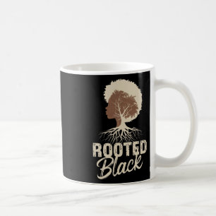 Rooted Black Woman And Girls Black History Month A Coffee Mug