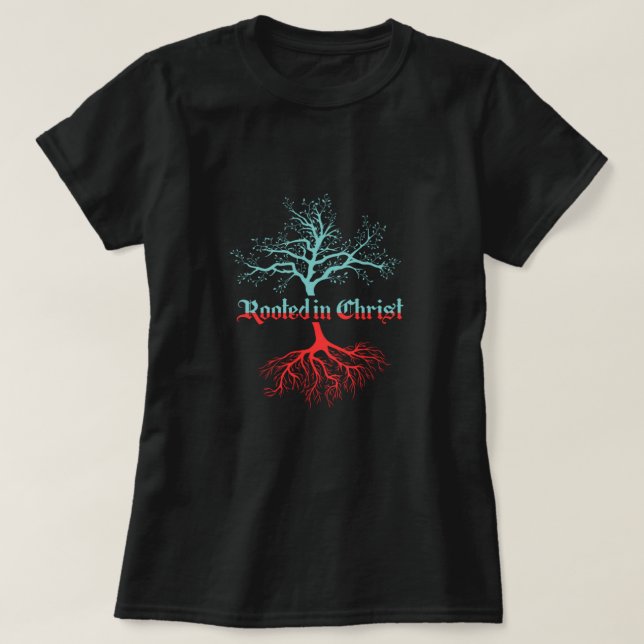 Rooted In Christ Catholic Christianty Religion Gif T-Shirt (Design Front)