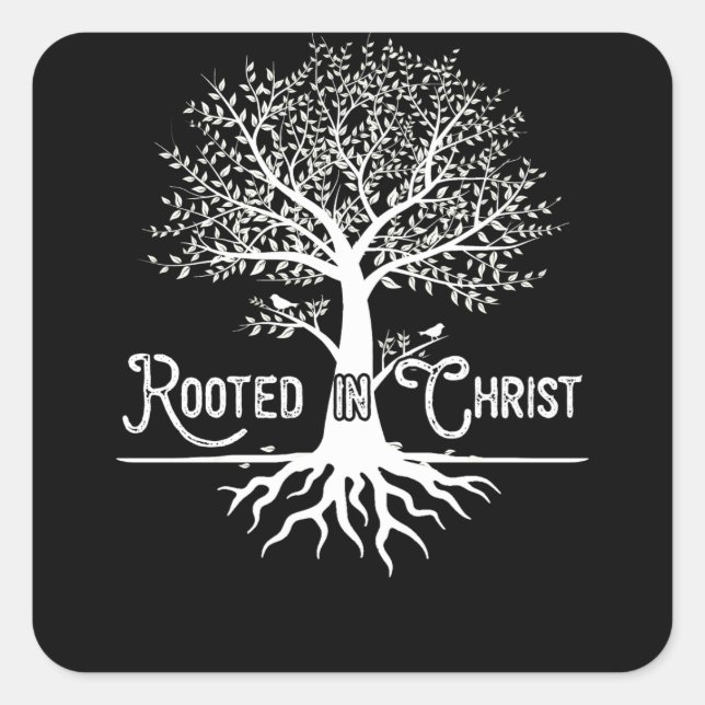 Rooted in Christ Christian Faith and Love in God Square Sticker (Front)