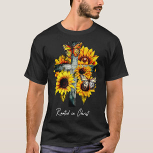 Rooted in Christ Cross Sunflowers Butterflies Chri T-Shirt
