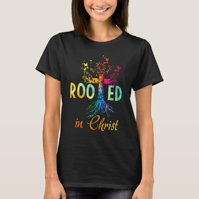 Rooted in Christ Jesus God Believer Christians Rai T-Shirt (Front)