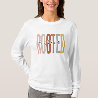 Rooted In Christ T-Shirt