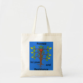 Rooted in love and resistance tote bag