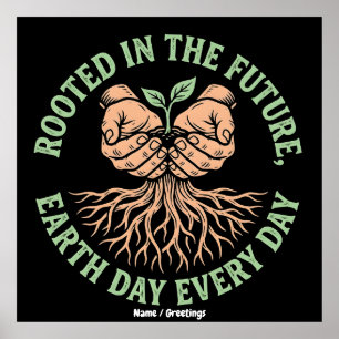 Rooted in the Future Earth Day Every Day Sustain Poster