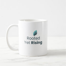 Rooted Yet Rising Minimal Motivational Mug