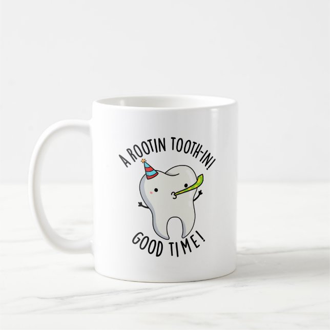 Rootin Toothin Good Time Funny Dental Tooth Pun  Coffee Mug (Left)
