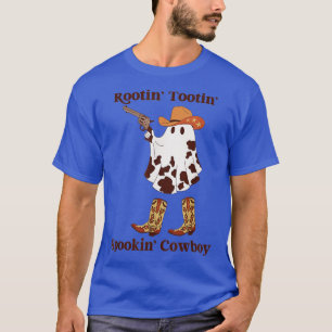 Rootin Tootin Spookin Cowboy 1 T-Shirt