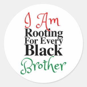 Rooting For Every Black Brother Melanin Luv Mum Da Classic Round Sticker