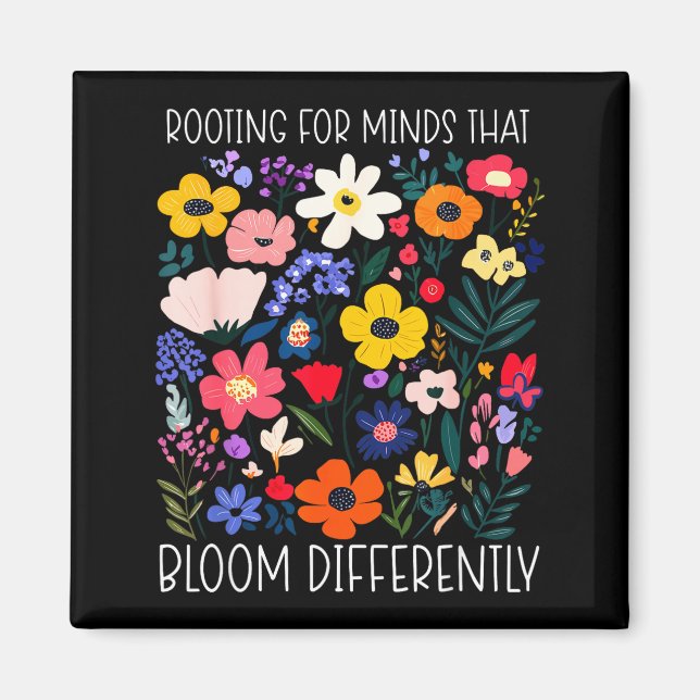 Rooting for minds that bloom differently autism magnet (Front)