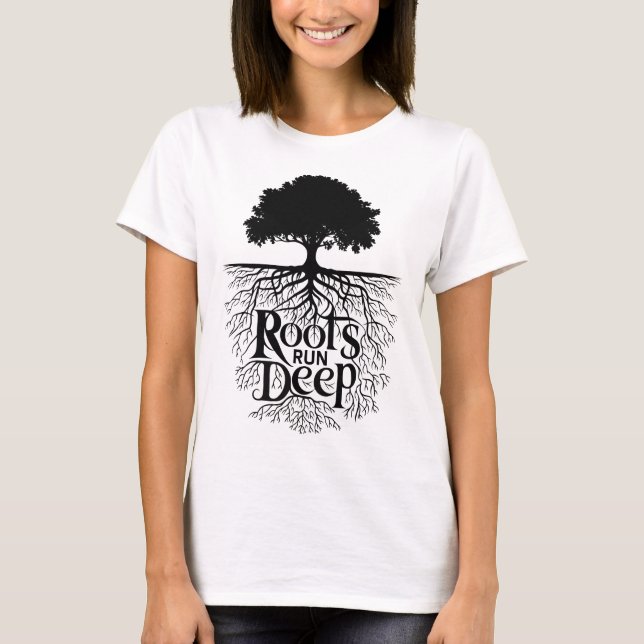 Roots Run Deep Tree Illustration T-Shirt (Front)