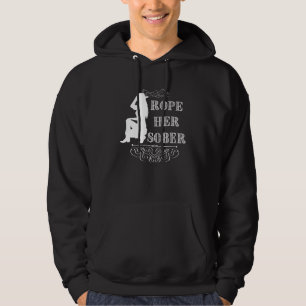 Rope Her Sober Western Cowgirl Sober Anniversary A Hoodie