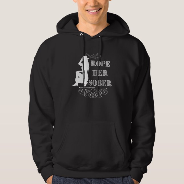 Rope Her Sober Western Cowgirl Sober Anniversary A Hoodie (Front)