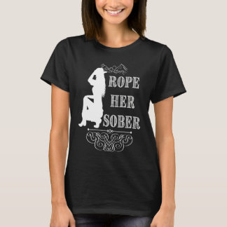Rope Her Sober Western Cowgirl Sober Anniversary A T-Shirt