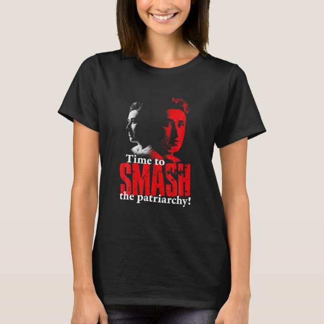 Rosa Luxemburg - Time To Smash The Patriarchy T-Shirt (Front)