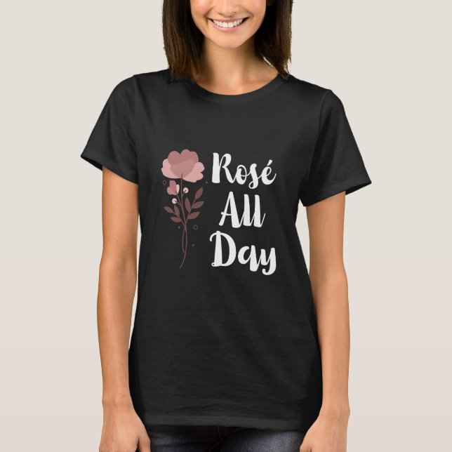 Rosé All Day  T-Shirt (Front)