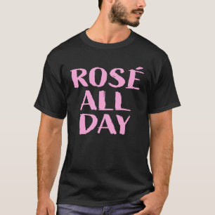 Rose All Day Wine Tasting T-Shirt