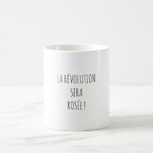 Rosé Apéro Funny French Quote Revolution Coffee Mug