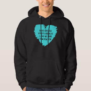 Rose Are Red Violets Are Blue I Love My Guns Pew P Hoodie
