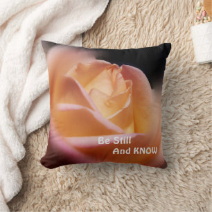 Rose Be Still And Know Inspirational Quote    Cushion
