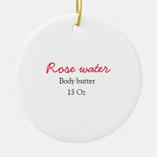 Rose body butter add your text name custom weight ceramic ornament