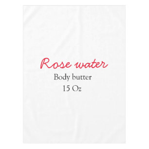 Rose body butter add your text name custom weight tablecloth
