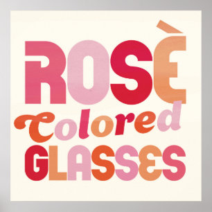 "Rosé Coloured Glasses" Cute Wine Typography Art Poster