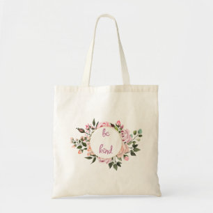 Rose Floral Wreath Be Kind Tote Bag