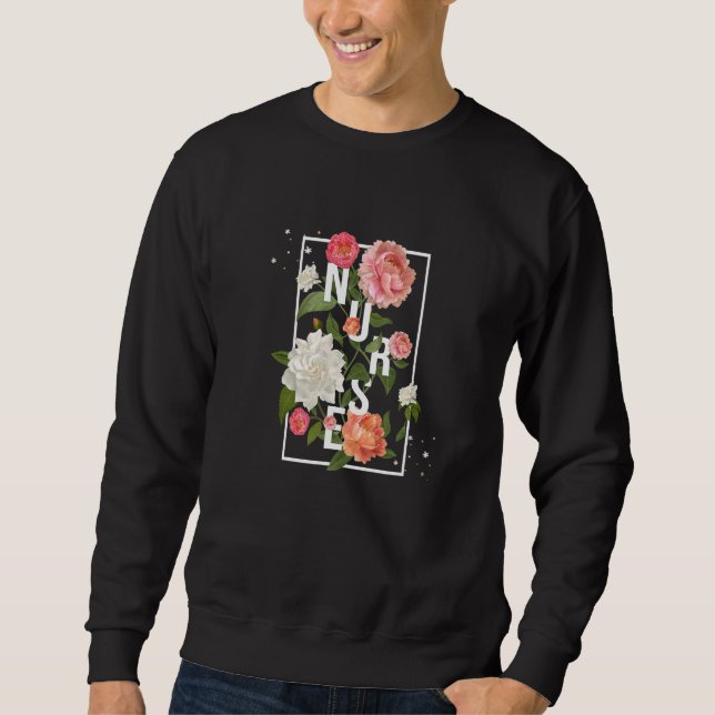 Rose Flower Decorated Nurse School Nurse  Sweatshirt (Front)