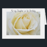 Rose Flower / Elegant/ White / Daughter Birthday<br><div class="desc">A close-up photo of an elegant pristine white hybrid rose blossom is printed on this customisable birthday card for a daughter, ready for you to include your personal touch. Personalise the text on this card inside and out using Zazzle's many font styles and colours. The background on this is white,...</div>