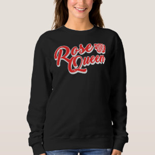 Rose Garden Gardening Gardener  Rose Queen Sweatshirt